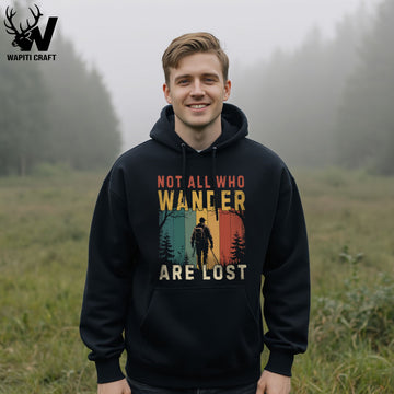 Not All Who Wander Are Lost Hoodie Outdoor Hiking for Free Spirits and Nature Seekers - Wapiti Craft