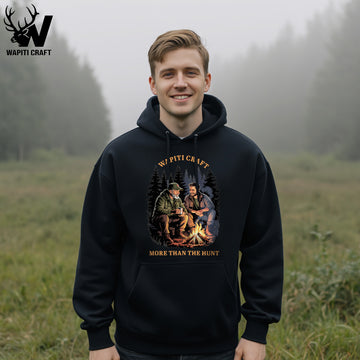 More Than The Hunt Hoodie Fireside Memories and Lessons Passed from Father to Son - Wapiti Craft