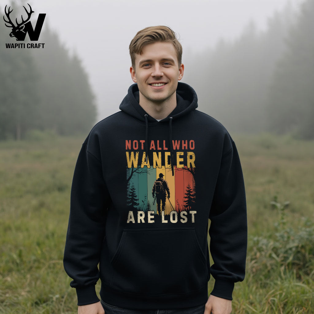 Not All Who Wander Are Lost Hoodie Outdoor Hiking for Free Spirits and Nature Seekers - Wapiti Craft