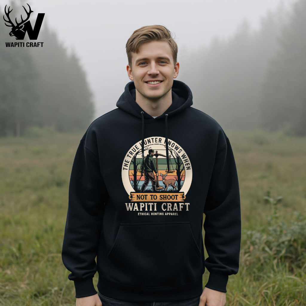 True Hunter Knows When Not To Shoot Hoodie Ethical Hunting Quote Retro Design by Wapiti Craft