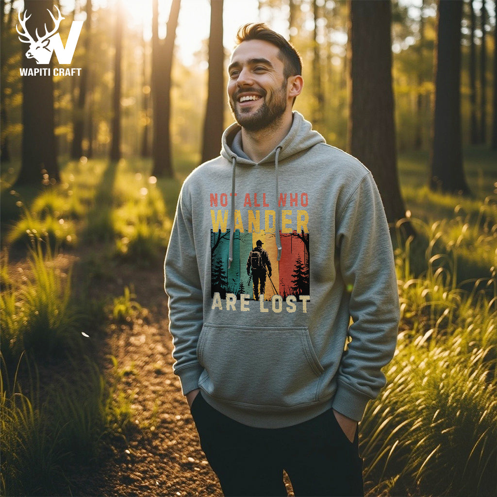 Not All Who Wander Are Lost Hoodie Outdoor Hiking for Free Spirits and Nature Seekers - Wapiti Craft