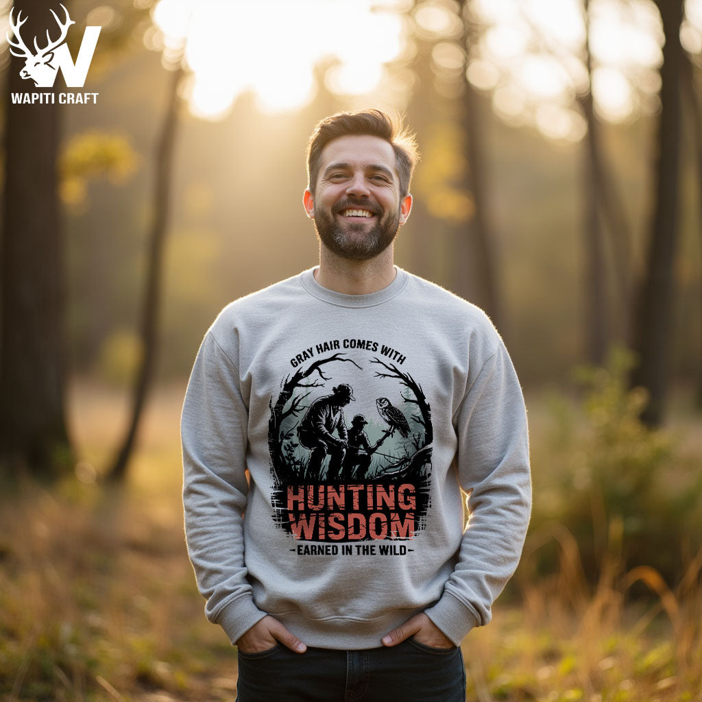 Hunting Wisdom – Earned in the Wild Sweatshirt