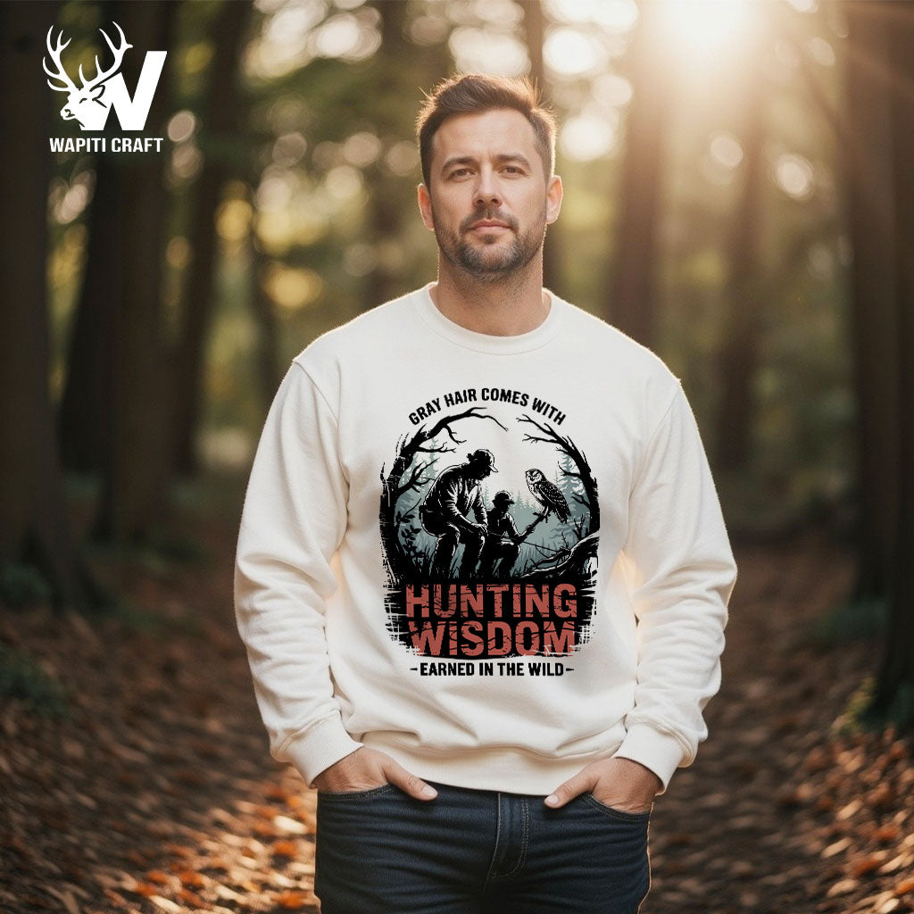 Hunting Wisdom – Earned in the Wild Sweatshirt