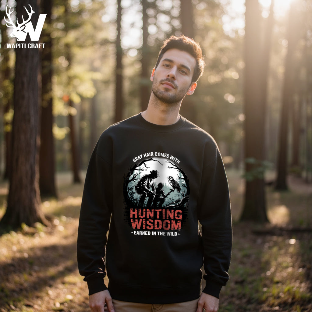 Hunting Wisdom – Earned in the Wild Sweatshirt