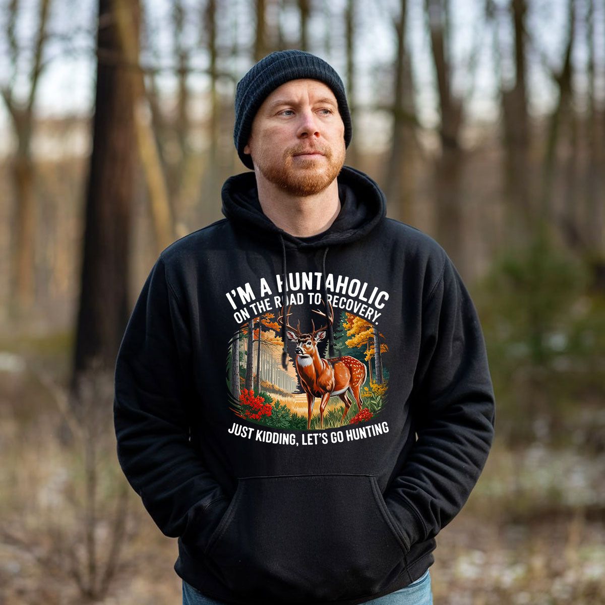 Huntaholic Buck Deer Shirt, Funny Hunting Shirt For Men, Just Kidding Let’s Go Hunting, Gift For Outdoorsmen, Wapiti Craft Hoodie